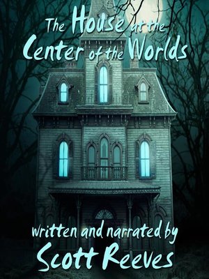 cover image of The House at the Center of the Worlds